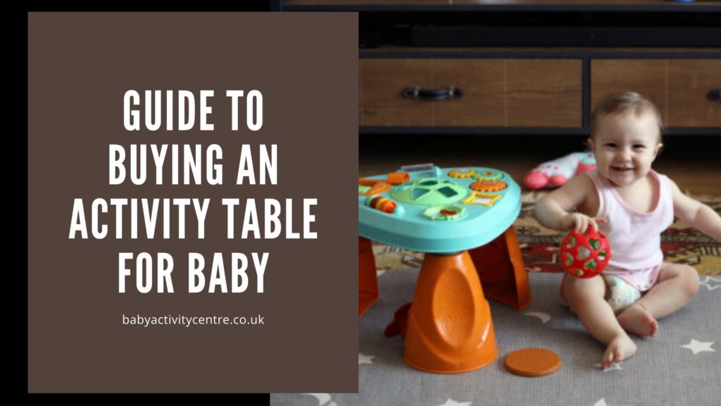 Guide to buying an activity table for baby